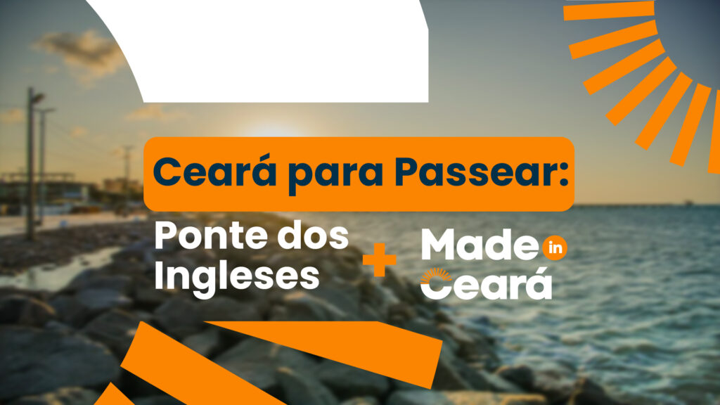 Saiba mais sobre a Ponte dos Ingleses, no Ceará